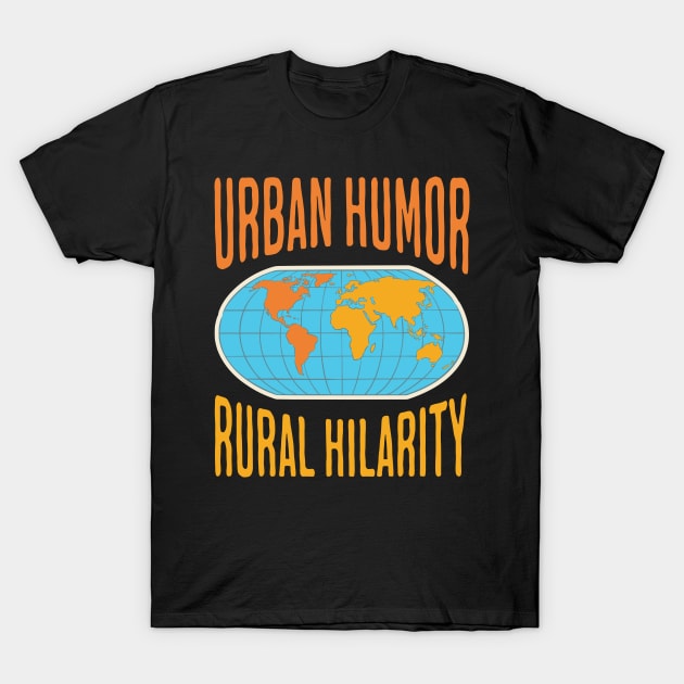 Urban Humor, Rural Hilarity - Human Geography T-Shirt by JJ Art Space